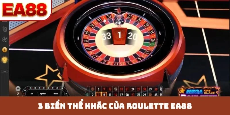 3 biến thể khác của Roulette EA88
