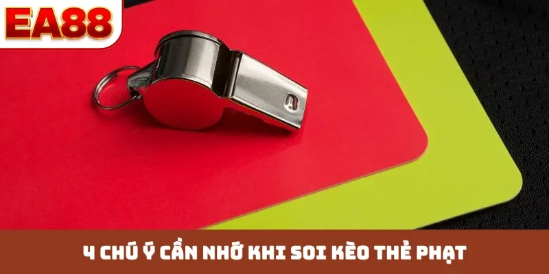 4 chú ý cần nhớ khi soi kèo thẻ phạt