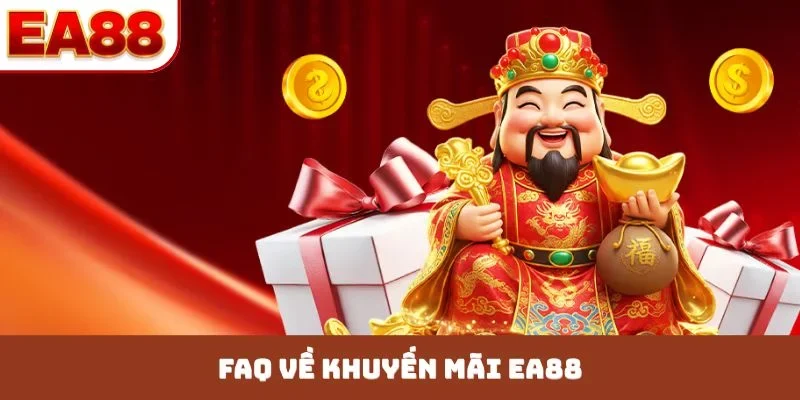 FAQ về khuyến mãi EA88