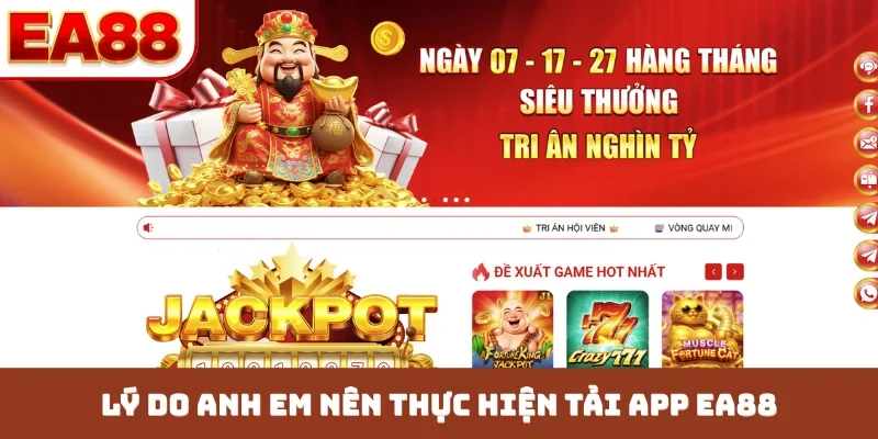 Lý do anh em nên thực hiện tải app EA88
